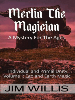 Merlin The Magician: A Mystery For The Ages: Individuality and Primal Unity: Ego's Struggle for Dominance in Today's World, #1