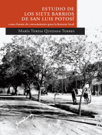 Estudio de los siete barrios de San Luis Potosí como fuente de conocimiento para la historia local. Segunda edición (ampliada)