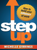 Step Up: How to build your influence at work