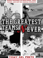 The Greatest Teams Never: Sports Memories of Near Misses, Total Messes, and Not-so-Magical Moments