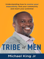 Tribe of Men: Understanding How to Evolve Your Masculinity, Find Your Community, and Reach Your Potential