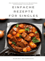 Einfache Rezepte für Singles: Das kompakte Kochbuch für Berufstätige, Kochanfänger und Studenten