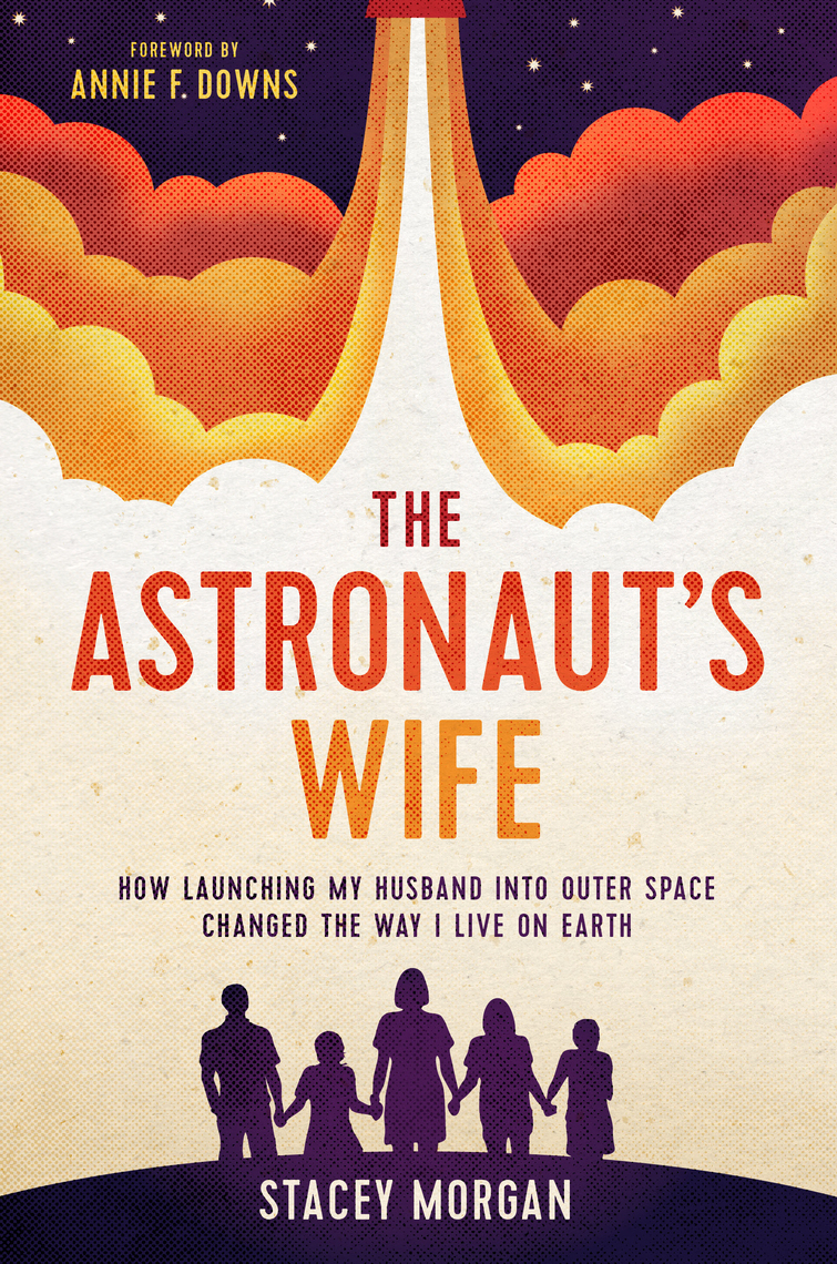 The Astronauts Wife by Stacey Morgan, Annie F