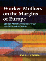 Worker-Mothers on the Margins of Europe: Gender and Migration between Moldova and Istanbul