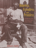 Homeless, Friendless, and Penniless: The WPA Interviews with Former Slaves Living in Indiana