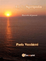 Io e Spripola: Raccolta di poesie