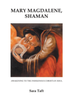 Mary Magdalene, Shaman: Awakening To The Indigenous Christian Soul