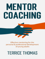 Mentor Coaching: Effective Mentoring For The Personal And Professional Development of Young Adults