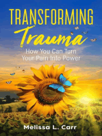 Transforming Trauma: How You Can Turn Your Pain into Power
