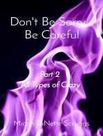 Don't Be Sorry... Be Careful: Part 2  All Types of Crazy