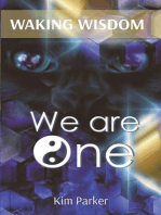 WAKING WISDOM We Are One: The Journey from Unidentified Flying Objects to Universal Foundational Oneness