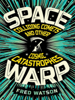 Spacewarp: Colliding Comets and Other Cosmic Catastrophes
