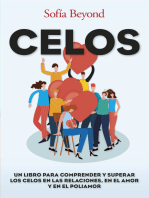 Celos: Un libro para comprender y superar los celos en las relaciones, en el amor y en el poliamor