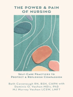 The Power and Pain of Nursing: Self-Care Practices to Protect and Replenish Compassion