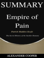 Summary of Empire of Pain: by Patrick Radden Keefe - The Secret History of the Sackler Dynasty - A Comprehensive Summary