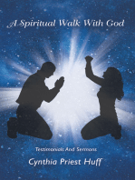 A Spiritual Walk with God: Testimonials and Sermons