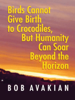 Birds Cannot Give Birth to Crocodiles, But Humanity Can Soar Beyond the Horizon