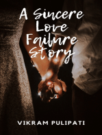 A Sincere Love Failure Story: It's A true love story of Middle class boy