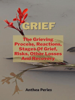 Grief: The Grieving Process, Reactions, Stages Of Grief, Risks, Other Losses And Recovery: Grief, Bereavement, Death, Loss