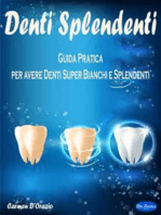 Denti Splendenti: Guida Pratica per avere Denti Super Bianchi e Splendenti