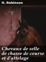 Chevaux de selle de chasse de course et d'attelage: Manuel complet de l'éleveur et du propriétaire de chevaux