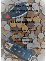 I Don't Want to be a Millionaire; I Just Want to Live Like One!