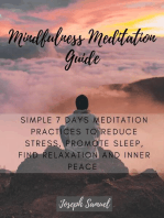 Mindfulness Meditation Guide: Simple 7 Days Meditation Practices to Reduce Stress, promote sleep, find Relaxation and inner peace.