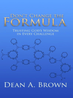 Don’t Change the Formula: Trusting God’s Wisdom in Every Challenge: Trusting God’s Wisdom in Every Challenge