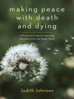 Making Peace with Death and Dying: A Practical Guide to Liberating Ourselves from the Death Taboo
