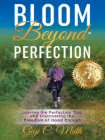 Bloom Beyond Perfection: Leaving the Perfection Trap and Discovering the Freedom of Good Enough