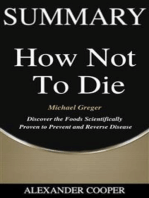 Summary of How Not to Die: by Michael Greger - Discover the Foods Scientifically Proven to Prevent and Reverse Disease - A Comprehensive Summary