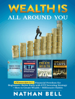 Wealth is All Around You: 4 Manuscripts in 1 : Financial Freedom for Beginners + Retire Early with ETF Investing Strategy + How to Create Wealth + Millionaire Habits