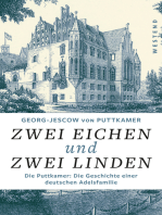 Zwei Eichen und zwei Linden: Die Puttkamer: Die Geschichte einer deutschen Adelsfamilie