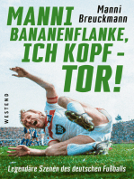 "Manni Bananenflanke, ich Kopf - Tor!": Legendäre Szenen des deutschen Fußballs