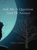 Ask Me A Question And I'll Answer