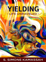 Yielding: Life Unraveled