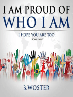 I Am Proud of Who I Am: I hope you are too (Book eight)