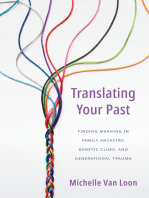 Translating Your Past: Finding Meaning in Family Ancestry, Genetic Clues, and Generational Trauma