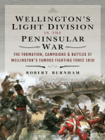 Wellington's Light Division in the Peninsular War: The Formation, Campaigns & Battles of Wellington’s Famous Fighting Force, 1810
