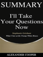 Summary of I'll Take Your Questions Now: by Stephanie Grisham - What I Saw at the Trump White House - A Comprehensive Summary