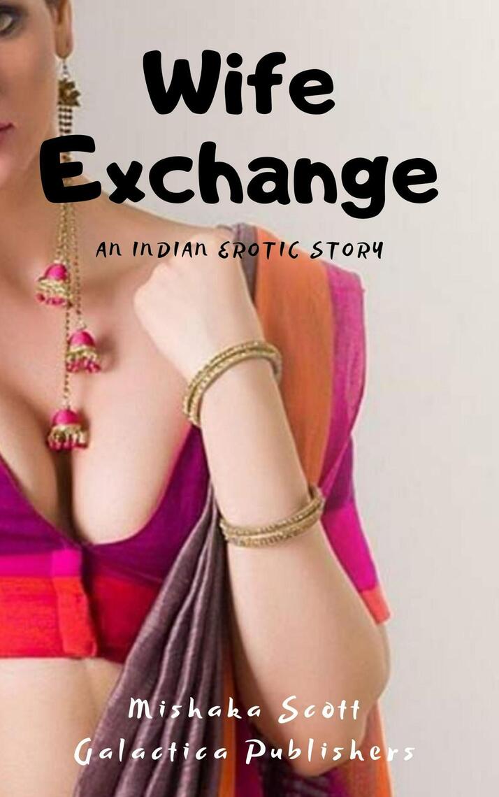 Wife Exchange An Indian Erotic Story by Mishaka Scott picture
