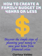 How to Create a Family Budget in 48Hrs or Less: Discover the Simple Steps of Planning Your Money to Save Your Home from Financial Crises
