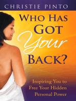Who Has Got Your Back?: Inspiring You To Free Your Hidden Personal Power!
