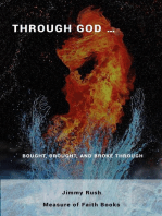 THROUGH GOD: BOUGHT, BROUGHT, AND BROKE THROUGH