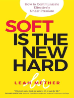 Soft Is The New Hard: How to Communicate Effectively Under Pressure