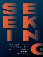 Seeking:: An Encounter with Spiritual Ecstasy and Its Aftermath