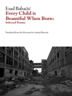 Every Child Is Beautiful When Born: Selected Poems