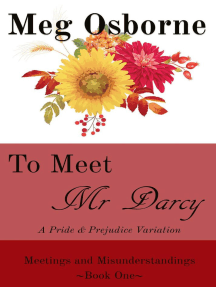 To Meet Mr Darcy: A Pride and Prejudice Variation: Meetings and Misunderstandings, #1