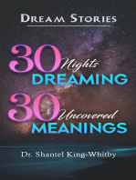 Dream Stories: 30 Nights Dreaming, 30 Uncovered Meanings