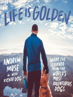Life Is Golden: What I’ve Learned from the World’s Most Adventurous Dogs